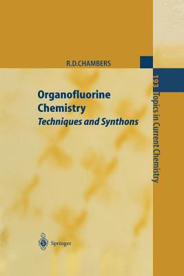 Organofluorine Chemistry: Techniques and Synthons 3662147874 Book Cover