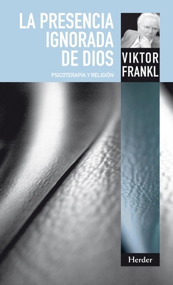 La Presencia Ignorada de Dios [Spanish] 8425427991 Book Cover