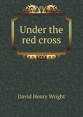 Under the Red Cross 5518437617 Book Cover