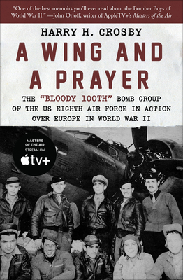 A Wing and a Prayer: The Bloody 100th Bomb Grou... 1504067339 Book Cover
