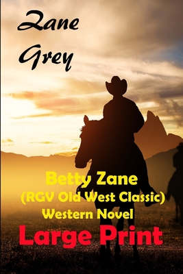 Betty Zane (RGV Old West Classic) Western Novel... B087SFGDNM Book Cover