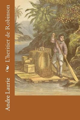 L'heritier de Robinson [French] 1523279338 Book Cover