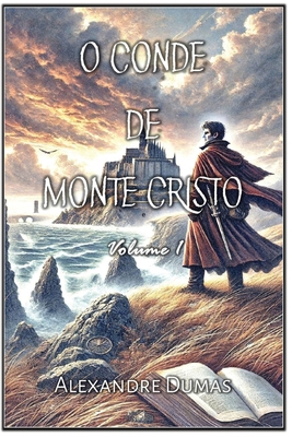O Conde de Monte Cristo: Volume 1 [Portuguese] B0DZ9T785M Book Cover