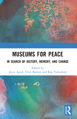 Museums for Peace: In Search of History, Memory... 1032270020 Book Cover
