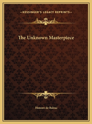 The Unknown Masterpiece 1169603912 Book Cover