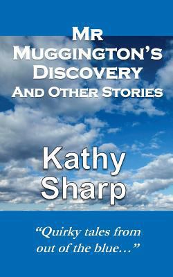 Mr Muggington's Discovery and Other Stories 1530862957 Book Cover