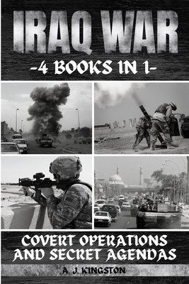 Iraq War: Covert Operations And Secret Agendas 183938378X Book Cover