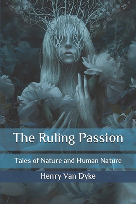 The Ruling Passion: Tales of Nature and Human N... B08QSQ681X Book Cover