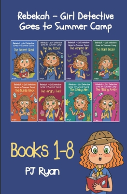 Rebekah - Girl Detective Goes to Summer Camp Bo... B08L4FL4SX Book Cover