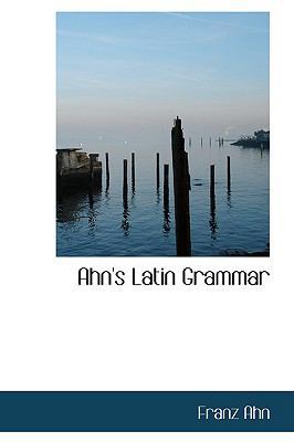Ahn's Latin Grammar 1103987461 Book Cover