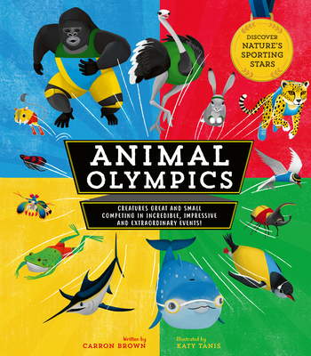 Animal Olympics: Creatures Great and Small Comp... 1782409874 Book Cover