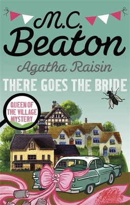 Agatha Raisin: There Goes The Bride [Oct 06, 20... 1472121449 Book Cover