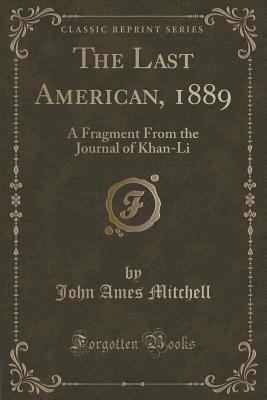 The Last American, 1889: A Fragment from the Jo... 1330721497 Book Cover