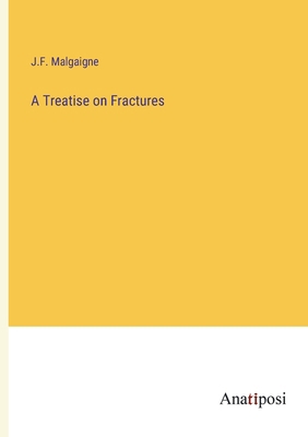 A Treatise on Fractures 3382302748 Book Cover