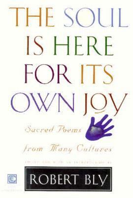 The Soul Is Here For Its Own Joy: Sacred Poems ... 0880013559 Book Cover