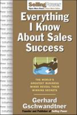 Everything I Know about Sales Success: The Worl... 0071473874 Book Cover