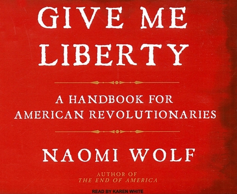 Give Me Liberty: A Handbook for American Revolu... 1400110726 Book Cover