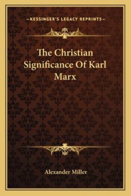 The Christian Significance Of Karl Marx 1163139904 Book Cover