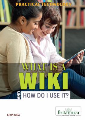 What Is a Wiki and How Do I Use It? 1622750705 Book Cover