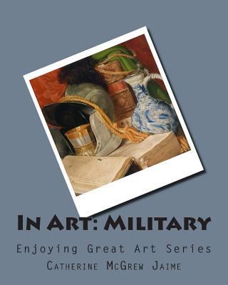 In Art: Military 1499211473 Book Cover