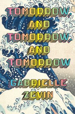 Tomorrow, and Tomorrow, and Tomorrow: The #1 sm... 1784744646 Book Cover