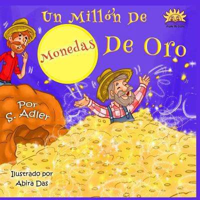 UN millon de monedas de oro: Kids Spanish book [Spanish] 1545005605 Book Cover