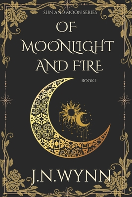 Of Moonlight And Fire (Sun and Moon) B0G2MLL282 Book Cover