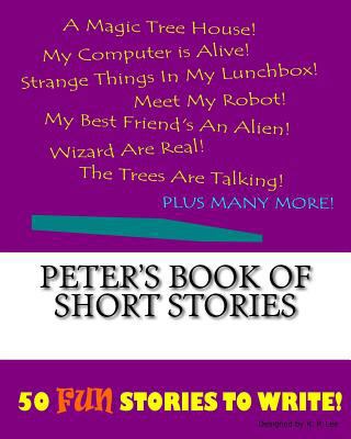 Peter's Book Of Short Stories 152284984X Book Cover