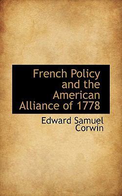 French Policy and the American Alliance of 1778 1116968886 Book Cover