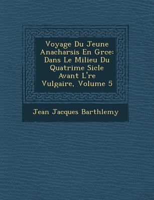Voyage Du Jeune Anacharsis En Gr�ce: Dan... [French] 1249966531 Book Cover