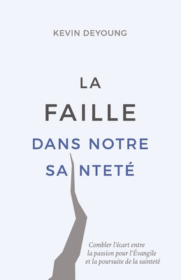 La faille dans notre sainteté (The Hole in Our ... [French] 2890822214 Book Cover