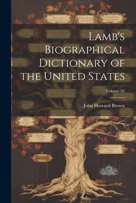 Lamb's Biographical Dictionary of the United St... 1021950564 Book Cover