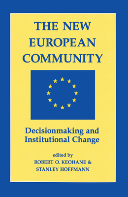 The New European Community: Decisionmaking and ... 0367318768 Book Cover
