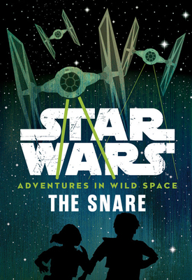 Star Wars: Adventures in Wild Space: The Snare 1368002757 Book Cover