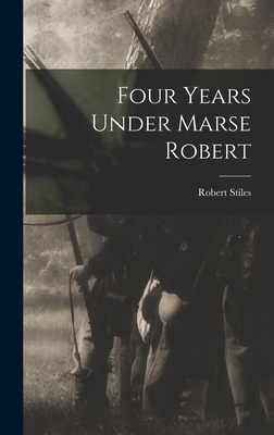 Four Years Under Marse Robert B0BQ3WYN1Q Book Cover