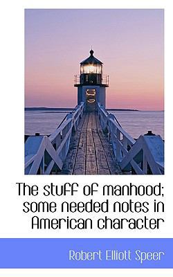 The Stuff of Manhood; Some Needed Notes in Amer... 1117675394 Book Cover
