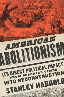 American Abolitionism: Its Direct Political Imp... 0813942292 Book Cover
