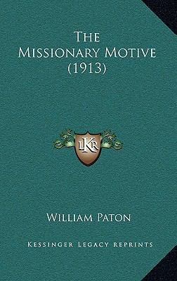 The Missionary Motive (1913) 1164295578 Book Cover