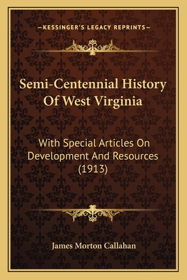 Semi-Centennial History Of West Virginia: With ... 1165819104 Book Cover