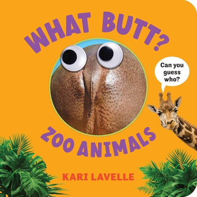 What Butt? Zoo Animals 1464255237 Book Cover