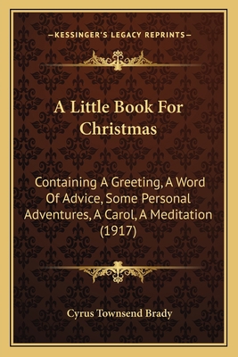 A Little Book For Christmas: Containing A Greet... 1166454185 Book Cover