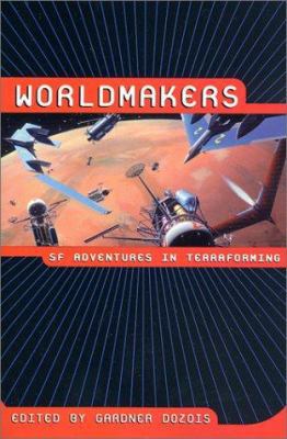 Worldmakers: SF Adventures in Terraforming 0312275706 Book Cover