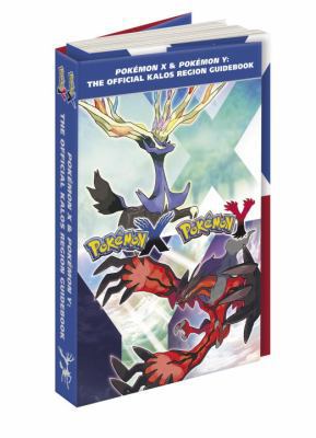 Pokemon X & Pokemon Y: The Official Kalos Regio... 0804162832 Book Cover