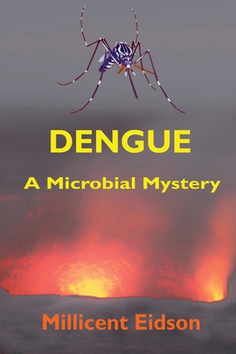 Dengue: A Microbial Mystery 1955481164 Book Cover