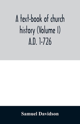 A text-book of church history (Volume I) A.D. 1... 9354012213 Book Cover