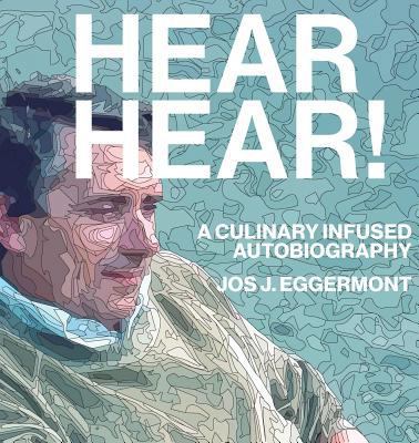 Hear, Hear!: A Culinary Infused Autobiography 1775015025 Book Cover