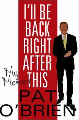 I'll Be Back Right After This: My Memoir 1250021235 Book Cover