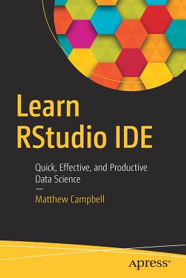 Learn Rstudio Ide: Quick, Effective, and Produc... 1484245105 Book Cover