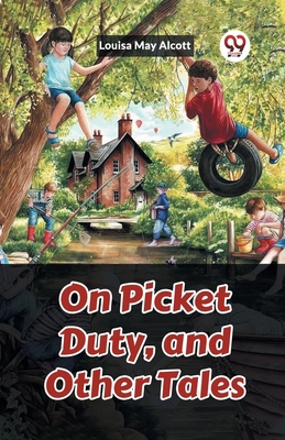 On Picket Duty, and Other Tales 9361424289 Book Cover