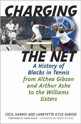 Charging the Net: A History of Blacks in Tennis... 1566637147 Book Cover